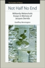 Not Half No End : Militantly Melancholic Essays in Memory of Jacques Derrida - eBook