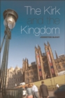 The Kirk and the Kingdom : A century of tension in Scottish Social Theology 1830-1929 - eBook