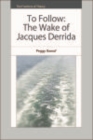 To Follow : The Wake of Jacques Derrida - eBook