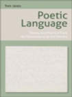 Poetic Language : Theory and Practice from the Renaissance to the Present - eBook