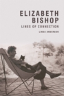 Elizabeth Bishop : Lines of Connection - Book