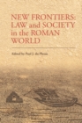 New Frontiers : Law and Society in the Roman World - Book