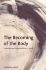 The Becoming of the Body : Contemporary Women's Writing in French - Book