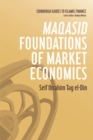 Maqasid Foundations of Market Economics - Book