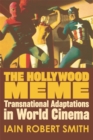 The Hollywood Meme : Transnational Adaptations in World Cinema - eBook