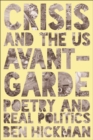 Crisis and the US Avant-Garde : Poetry and Real Politics - eBook
