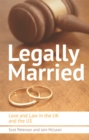 Legally Married : Love and Law in the UK and the US - Book