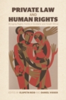 Private Law and Human Rights : Bringing Rights Home in Scotland and South Africa - Book