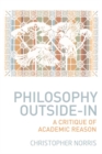 Philosophy Outside-In : A Critique of Academic Reason - Book