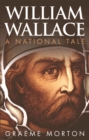 William Wallace : A National Tale - eBook