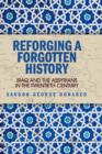 Reforging a Forgotten History : Iraq and the Assyrians in the Twentieth Century - eBook
