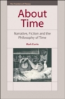 About Time : Narrative, Fiction and the Philosophy of Time - eBook