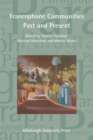 Francophone Communities Past and Present : Paragraph Special Issue (Vol 37, Issue 2) - Book