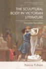 The Sculptural Body in Victorian Literature : Encrypted Sexualities - Book