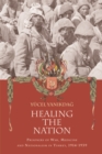 Healing the Nation : Prisoners of War, Medicine and Nationalism in Turkey, 1914-1939 - Book