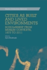 Cities as Built and Lived Environments : Scholarship from Muslim Contexts, 1875 to 2011 - Book