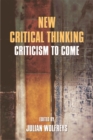 New Critical Thinking : Criticism to Come - Book