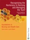Foundations in Nursing and Health Care Nursing Numeracy : A New Approach - Book