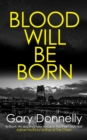 Blood Will Be Born : The explosive Belfast-set crime debut - Book