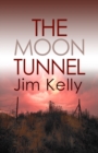 The Moon Tunnel : The past is not buried deep in Cambridgeshire - Book