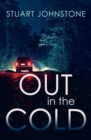 Out in the Cold : The thrillingly authentic Scottish crime debut - Book