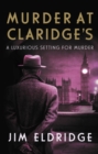 Murder at Claridge's : The elegant wartime whodunnit - Book