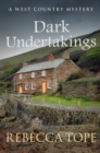 Dark Undertakings : The riveting countryside mystery - Rebecca Tope