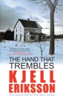 The Hand that Trembles : The addictive Swedish crime series - Kjell Eriksson