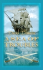 A Sea of Troubles : The riveting maritime adventure series - Book