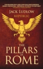 The Pillars of Rome : Two men fight for the soul of the Republic - Jack Ludlow