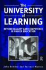 The University of Learning : Beyond Quality and Competence - Book