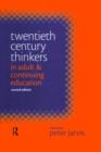 TWENTIETH CENTURY THINKERS IN ADULT AND CONTINUTIN - Book
