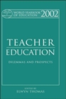 World Yearbook of Education 2002 : Teacher Education - Dilemmas and Prospects - Book