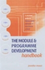 The Module and Programme Development Handbook : A Practical Guide to Linking Levels, Outcomes and Assessment Criteria - Book