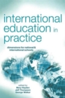 International Education in Practice : Dimensions for Schools and International Schools - Book