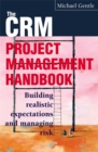 CRM Project Management : Building Realistic Expectations and Managing Risk - Book