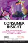 Consumer Insight : How to Use Data and Market Research to Get Closer to Your Customer - Merlin Stone