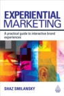 Experiential Marketing : A Practical Guide to Interactive Brand Experiences - Book