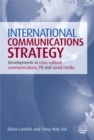 International Communications Strategy : Developments in Cross-Cultural Communications, PR and Social Media - Book