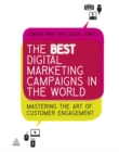 The Best Digital Marketing Campaigns in the World : Mastering The Art of Customer Engagement - Book