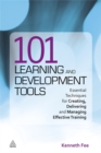 101 Learning and Development Tools : Essential Techniques for Creating, Delivering and Managing Effective Training - Book