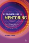 The Complete Guide to Mentoring : How to Design, Implement and Evaluate Effective Mentoring Programmes - Book