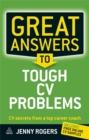 Great Answers to Tough CV Problems : CV Secrets From a Top Career Coach - Book