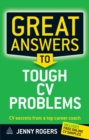Great Answers to Tough CV Problems : CV Secrets from a Top Career Coach - eBook