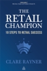 The Retail Champion : 10 Steps to Retail Success - Book