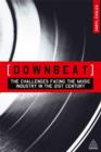 Downbeat : The Challenges Facing the Music Industry in the 21st Century - Book