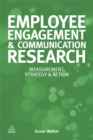 Employee Engagement and Communication Research : Measurement, Strategy and Action - Book