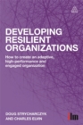 Developing Resilient Organizations : How to Create an Adaptive, High-Performance and Engaged Organization - Book