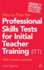 How to Pass the Professional Skills Tests for Initial Teacher Training (ITT) : 1000 +  Practice Questions - Book