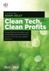 Clean Tech Clean Profits : Using Effective Innovation and Sustainable Business Practices to Win in the New Low-carbon Economy - Book